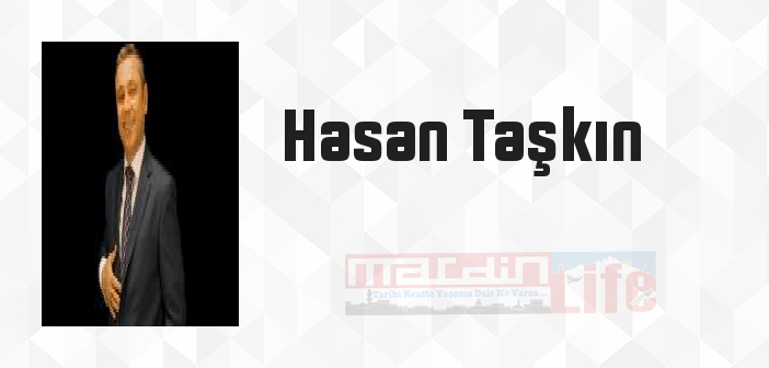 Hasan Taşkın kimdir? Hasan Taşkın kitapları ve sözleri