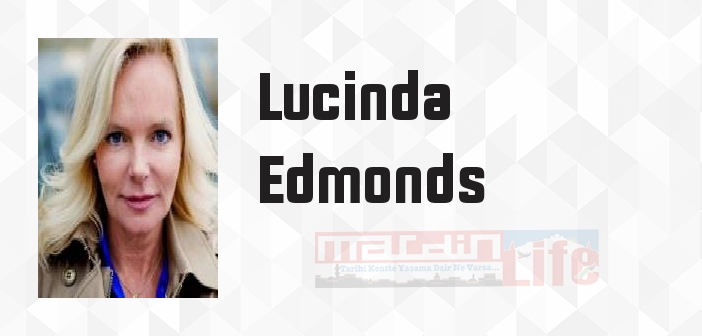 Lucinda Edmonds kimdir? Lucinda Edmonds kitapları ve sözleri