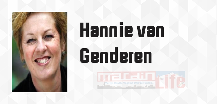 Hannie van Genderen kimdir? Hannie van Genderen kitapları ve sözleri