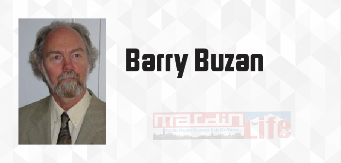 Barry Buzan kimdir? Barry Buzan kitapları ve sözleri