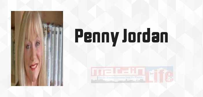 Penny Jordan kimdir? Penny Jordan kitapları ve sözleri