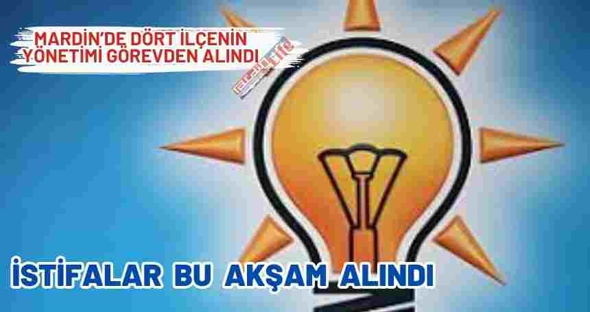 AK Parti Mardin'de 4 ilçenin yönetimini görevden aldı