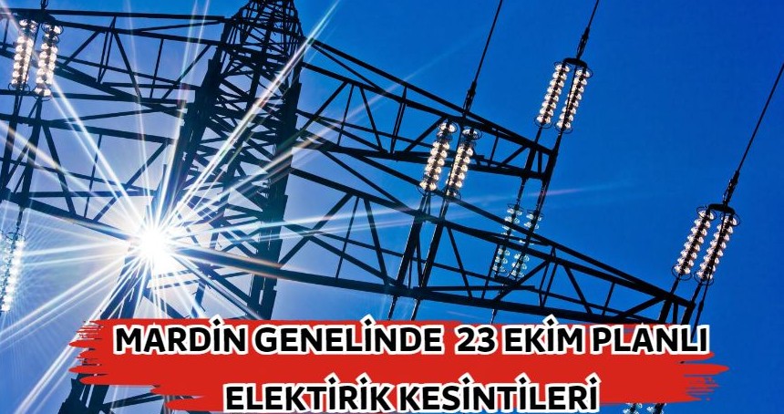 Dicle Elektrik paylaştı: Mardin ve ilçelerde bugün elektrik kesintisi yaşanacak tüm yerler