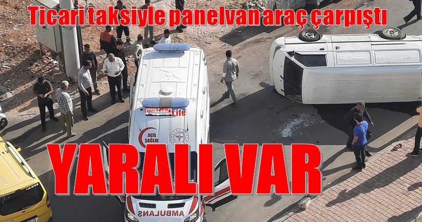 Ticari taksiyle panelvan araç çarpıştı: 1 yaralı