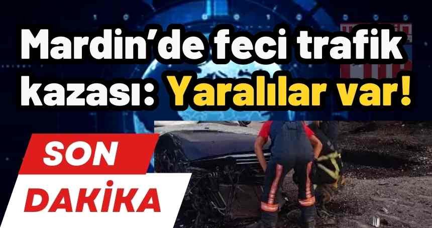 Mardin’de feci trafik kazası: Yaralılar var!