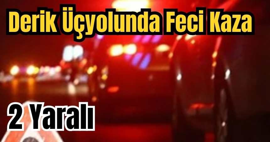 Derik Üçyolunda Kaza: 2 Yaralı