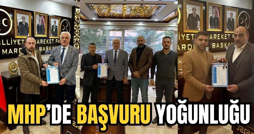 Mardin MHP'de aday adaylığı başvurularına yoğun ilgi