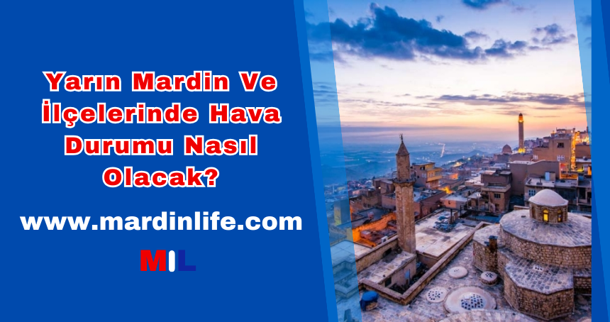 Mardin Hava Durumu Nasıl?