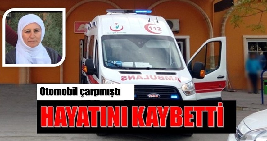 Otomobilin çarptığı kadın, yaşamını yitirdi