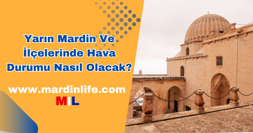 Mardin Hava Durumu Nasıl?