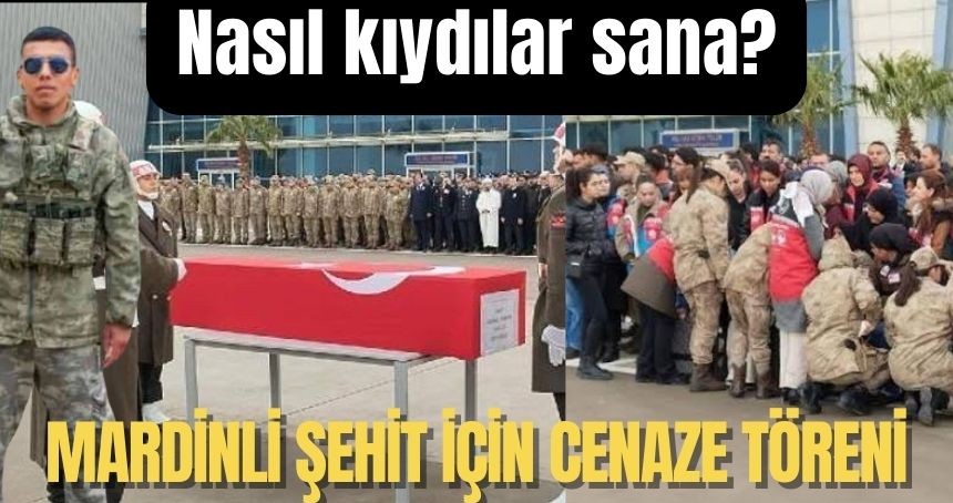 Mardinli Şehidin eşi:  Nasıl kıydılar sana?