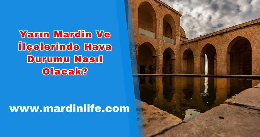 27 Aralık Çarşamba   Günü Mardin Ve İlçelerinde Hava Durumu Nasıl?