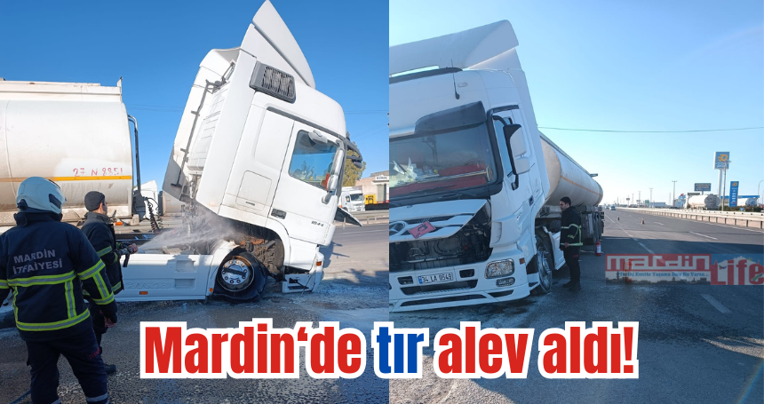 Mardin'de tır alev aldı!