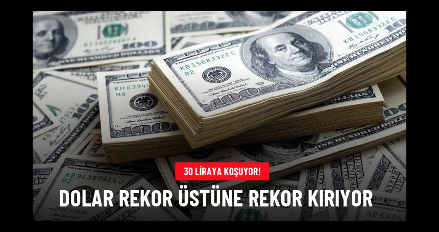 Dolar rekor üstüne rekor kırıyor