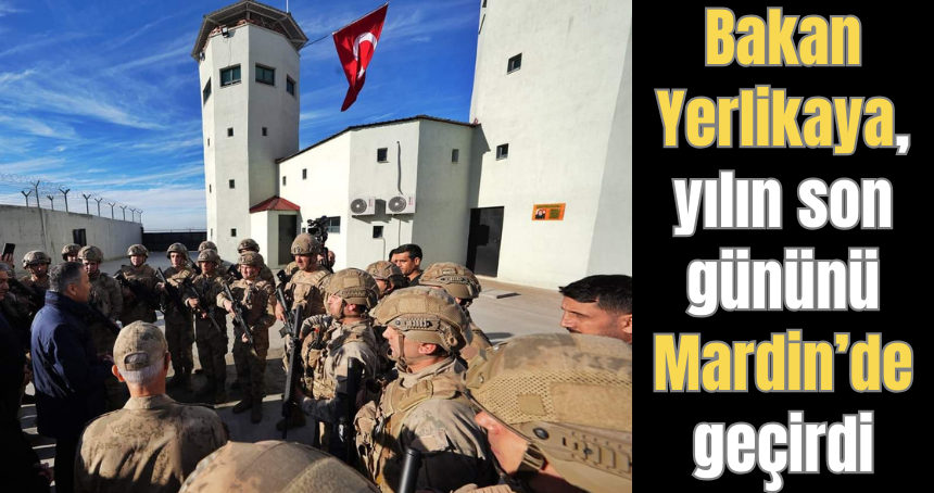 Bakan Yerlikaya, yılın son gününü Mardin’de geçirdi