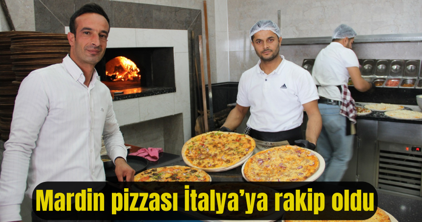 Mardin pizzası İtalya’ya rakip oldu