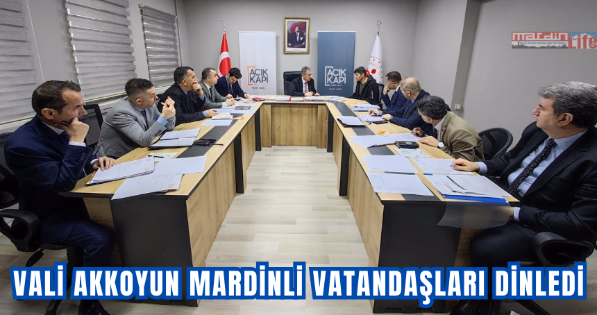 Vali Akkoyun Mardinli vatandaşları dinledi