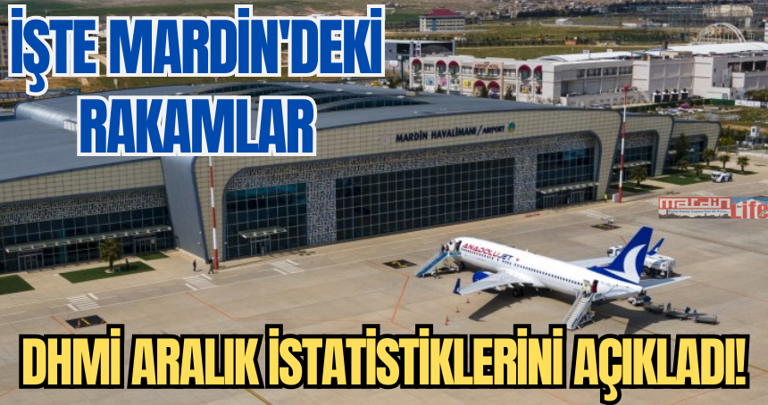 DHMİ Aralık istatistiklerini açıkladı! İşte Mardin'deki rakamlar