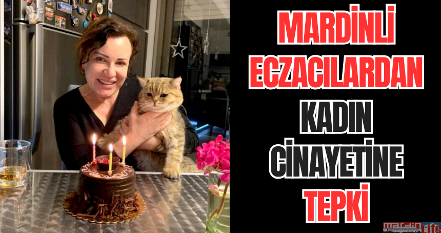 Mardinli Eczacılardan Kadın cinayetine tepki