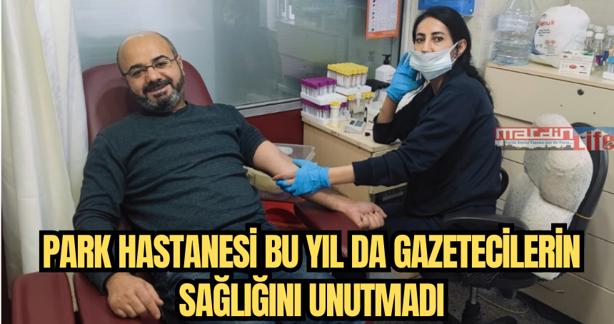 Park Hastanesi bu yıl da gazetecilerin sağlığını unutmadı