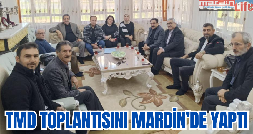 TMD toplantısını Mardin’de yaptı