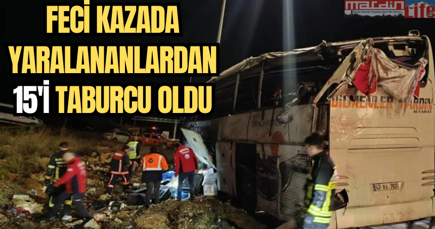 Feci kazada yaralananlardan 15'i taburcu oldu