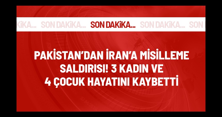 Pakistan, İran'ın Sistan-Belucistan bölgesini vurdu! Saldırıda 3 kadın ve 4 çocuk hayatını kaybetti