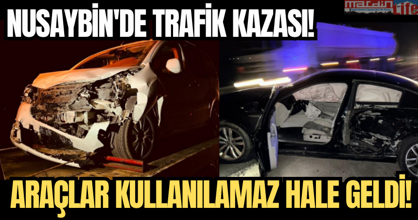 Nusaybin'de trafik kazası! Araçlar kullanılamaz hale geldi