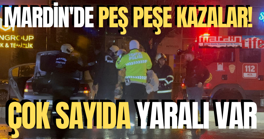 Mardin'de peş peşe kazalar! Çok sayıda yaralı var