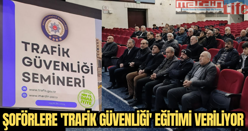 Şoförlere 'Trafik Güvenliği' eğitimi veriliyor