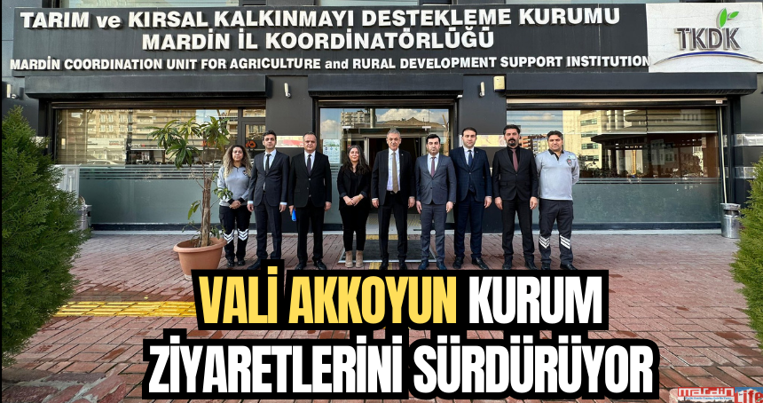 Vali Akkoyun kurum ziyaretlerini sürdürüyor