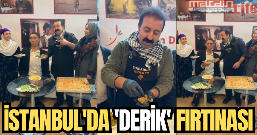 İstanbul'da 'Derik' fırtınası esti