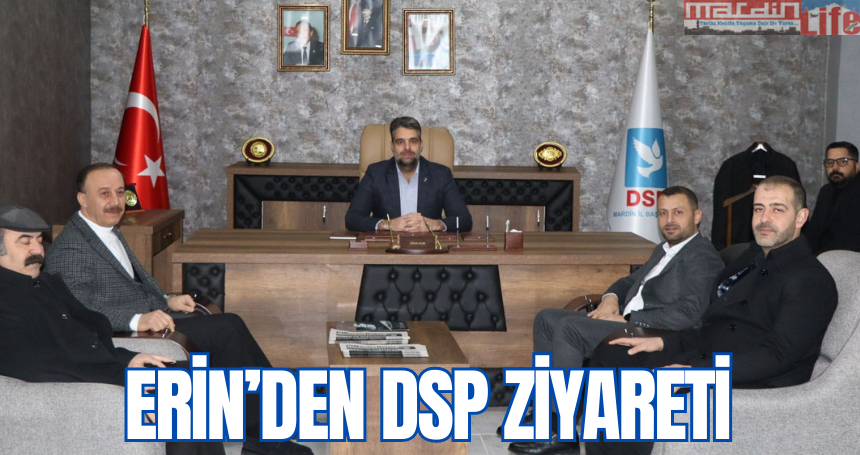 Erin’den DSP ziyareti