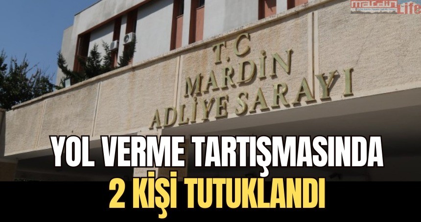 Yol verme tartışmasında 2 kişi tutuklandı