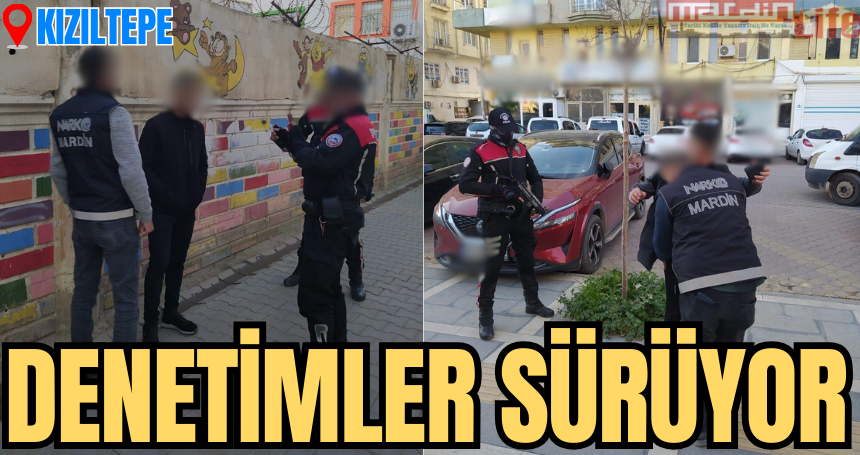 Kızıltepe'de denetimler sürüyor