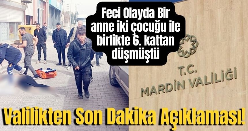 Valilikten Son Dakika Kızıltepe'deki Feci Olay Açıklaması!