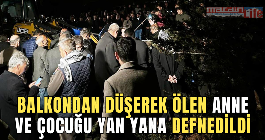 Balkondan düşerek ölen anne ve çocuğu yan yana defnedildi