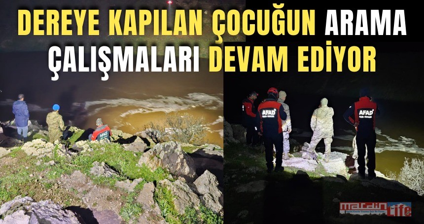 Dereye kapılan çocuğun arama çalışmaları devam ediyor