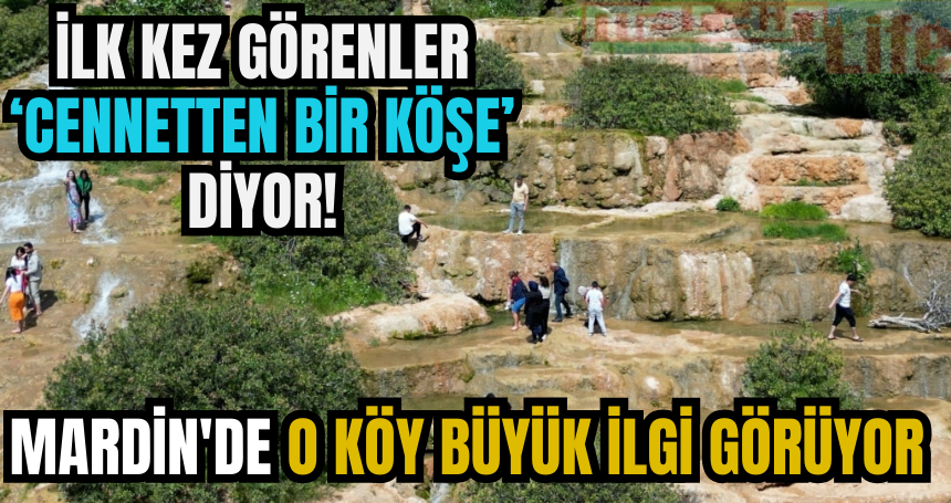 İlk kez görenler ‘Cennetten bir köşe’ diyor! Mardin'de o köy büyük ilgi görüyor