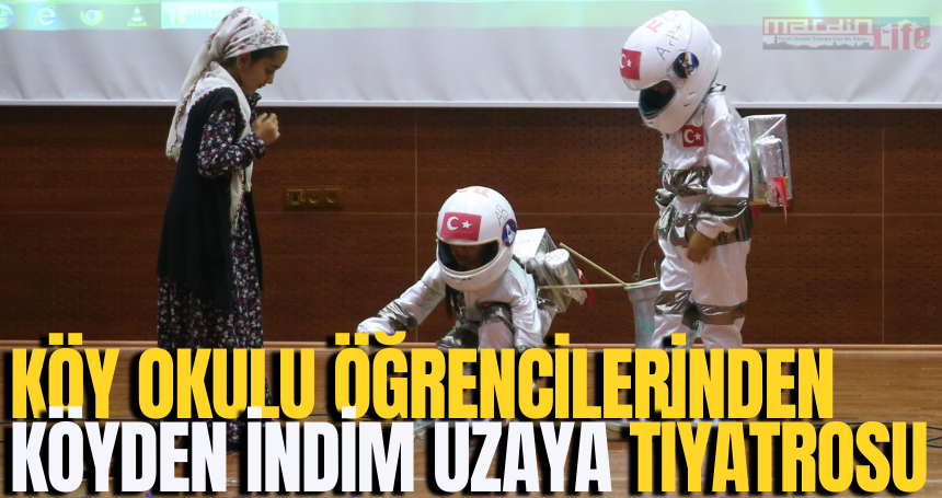 Köy okulu öğrencilerinden ‘köyden indim uzaya’ tiyatrosu