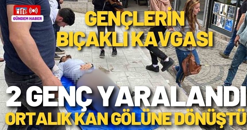 Gençlerin bıçaklı kavgasında: 2 yaralı