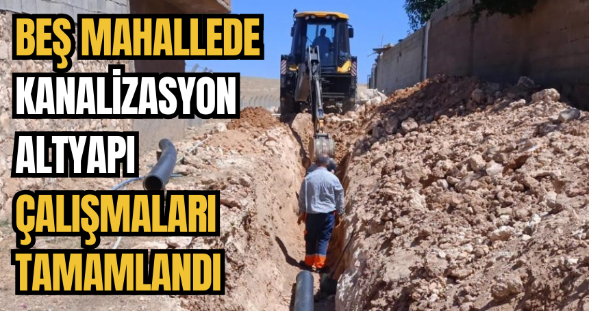 Beş Mahallede Kanalizasyon Altyapı Çalışmaları Tamamlandı
