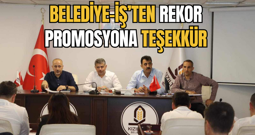 Belediye-İş’ten rekor promosyona teşekkür