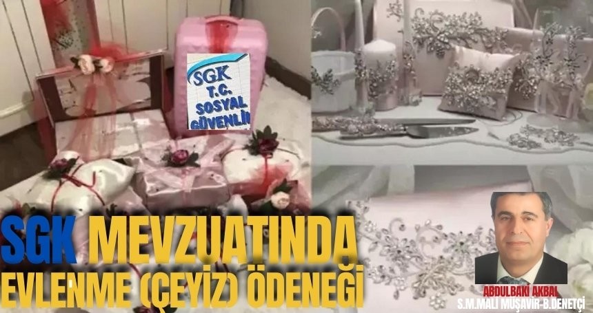 SGK Mevzuatında Evlenme (Çeyiz) Ödeneği