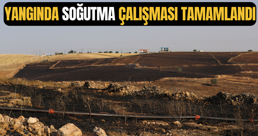 Yangında soğutma çalışması tamamlandı