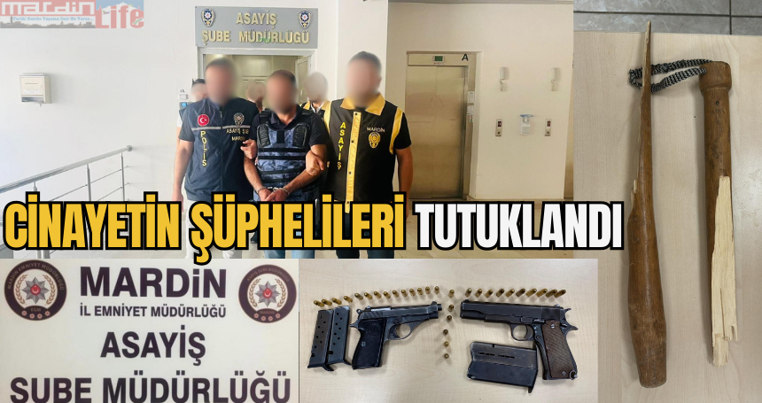 Artuklu’da işlenen cinayetin şüphelileri tutuklandı