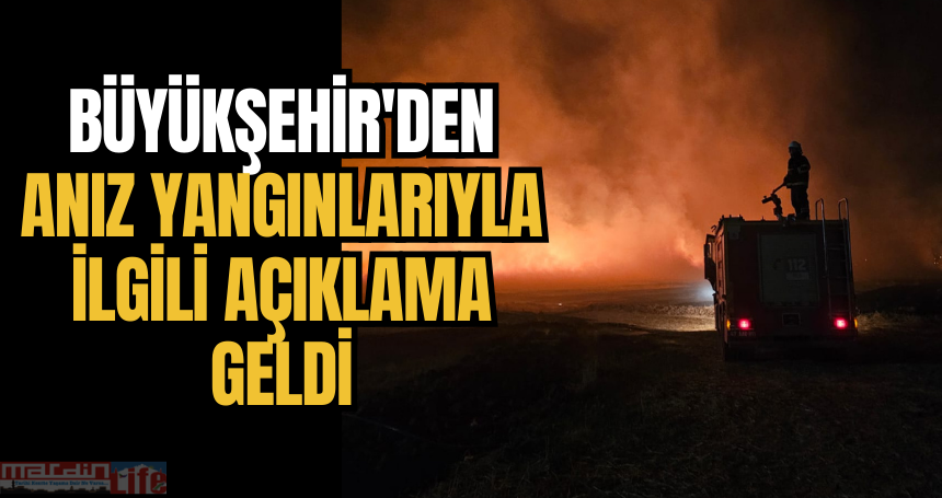 Büyükşehir'den anız yangınlarıyla ilgili açıklama geldi!