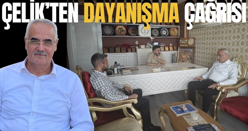 Çelik'ten Yangın Mağdurlarıyla Dayanışma Çağrısı!