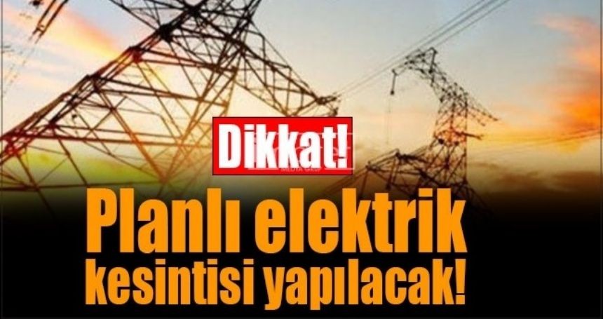 Mardin ve ilçelerde planlı elektrik kesintisi yapılacak!!!