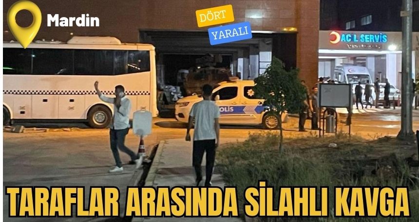 Taraflar arasında silahlı kavga 4 yaralı